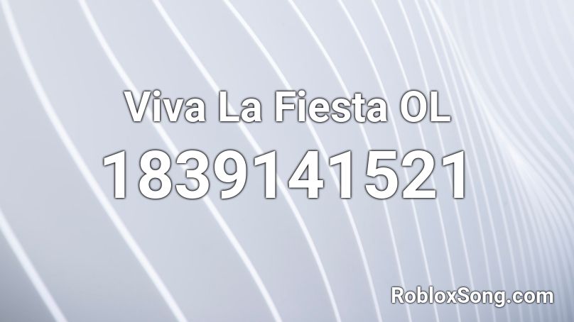 Viva La Fiesta OL Roblox ID