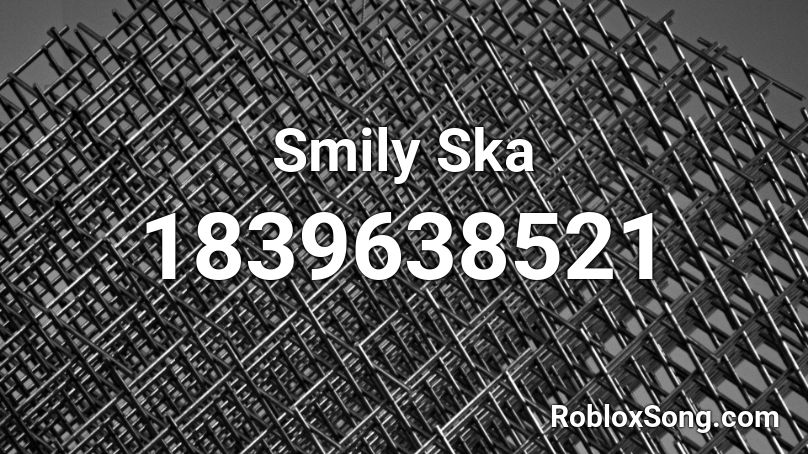 Smily Ska Roblox ID