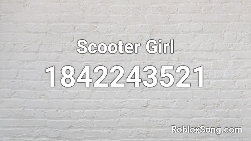 Scooter Girl Roblox ID