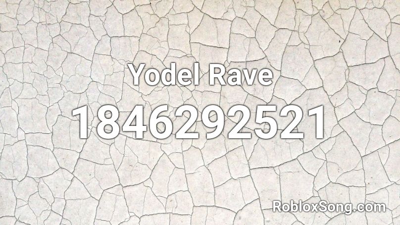 Yodel Rave Roblox ID