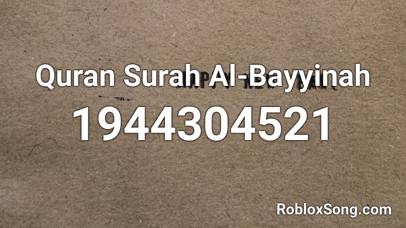 Quran Surah Al-Bayyinah Roblox ID