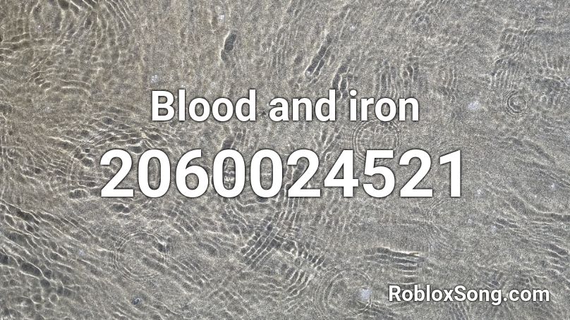 Blood And Iron Roblox Id Roblox Music Codes - roblox blood and iron discord