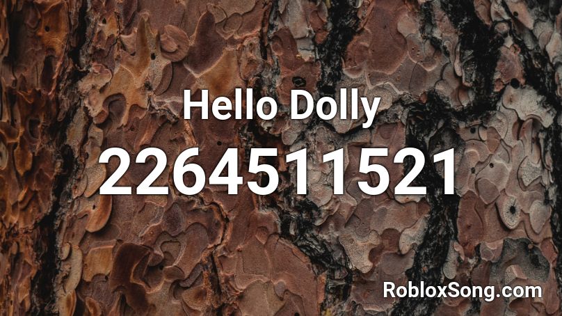 Hello Dolly Roblox ID