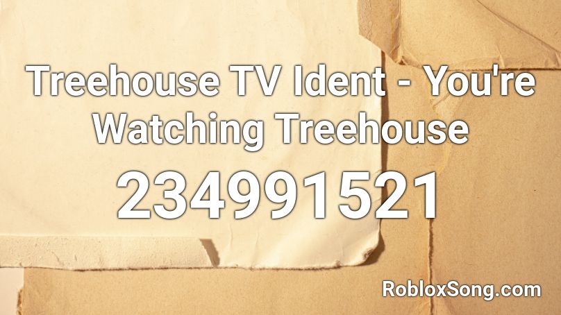 Treehouse TV Ident - You're Watching Treehouse Roblox ID