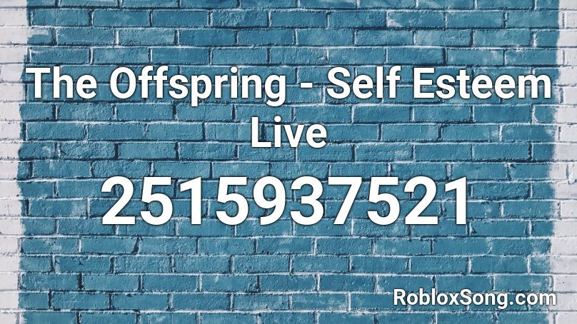 The Offspring - Self Esteem Live Roblox ID