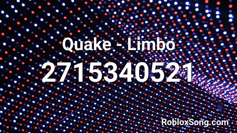 Quake - Limbo Roblox ID