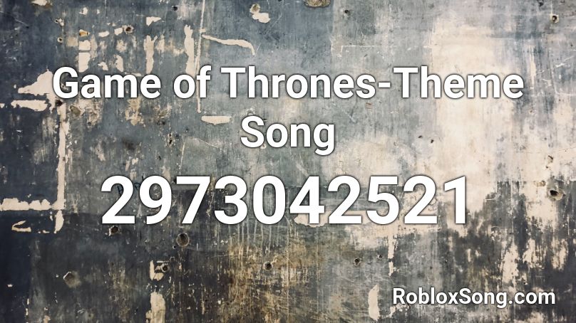Game Of Thrones Theme Song Roblox Id Roblox Music Codes - empire state of mind roblox id