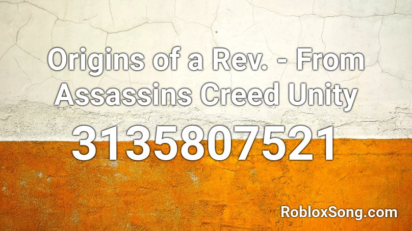 Origins of a Rev. - From Assassins Creed Unity Roblox ID