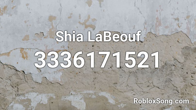Shia LaBeouf Roblox ID