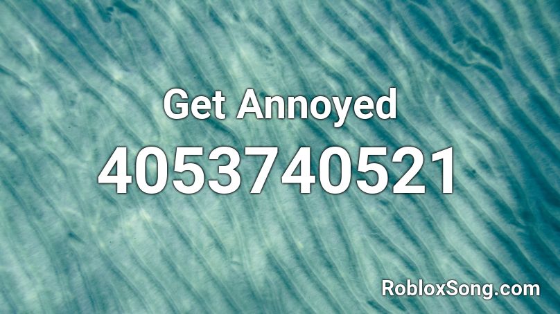 Get Annoyed Roblox ID
