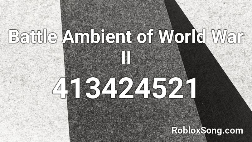 Battle Ambient of World War II Roblox ID