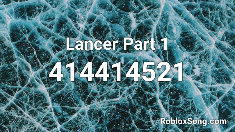Lancer Part 1 Roblox Id Roblox Music Codes - lancer with lyrics roblox id