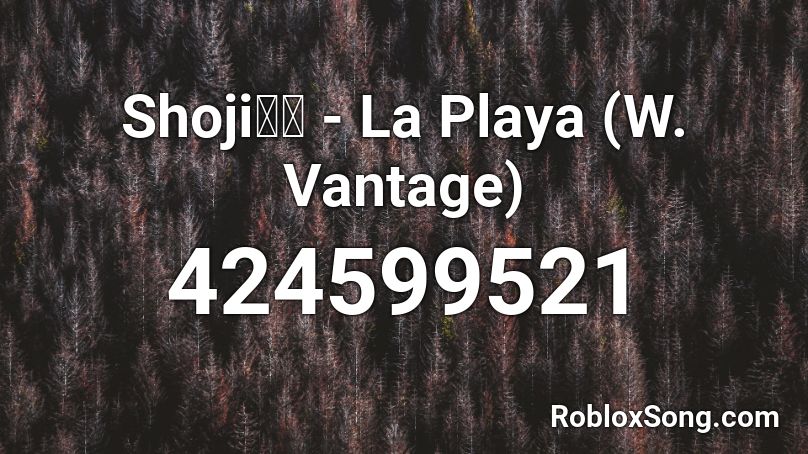 Shoji正治 - La Playa (W. Vantage) Roblox ID