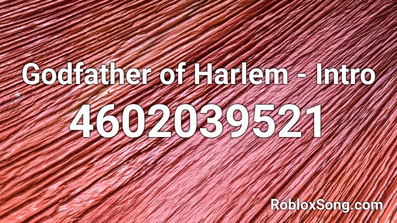 Godfather of Harlem - Intro Roblox ID