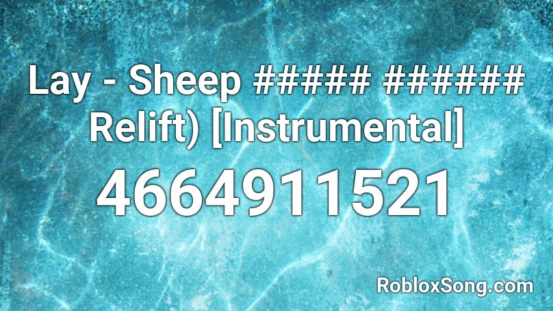 Lay - Sheep ##### ###### Relift) [Instrumental] Roblox ID