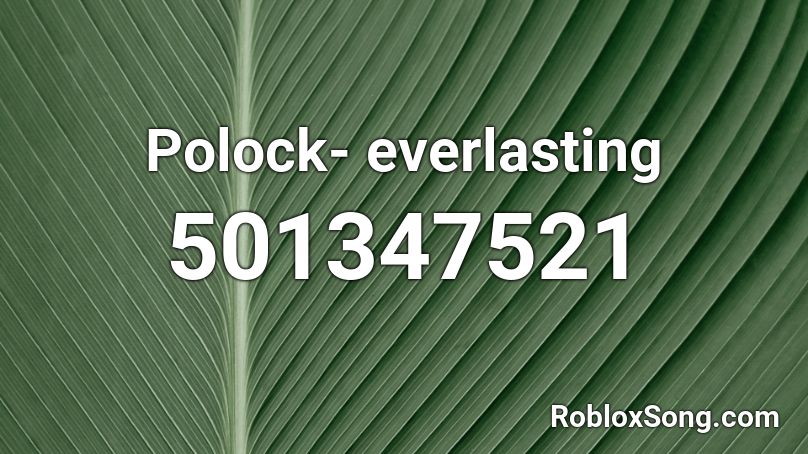 Polock- everlasting  Roblox ID