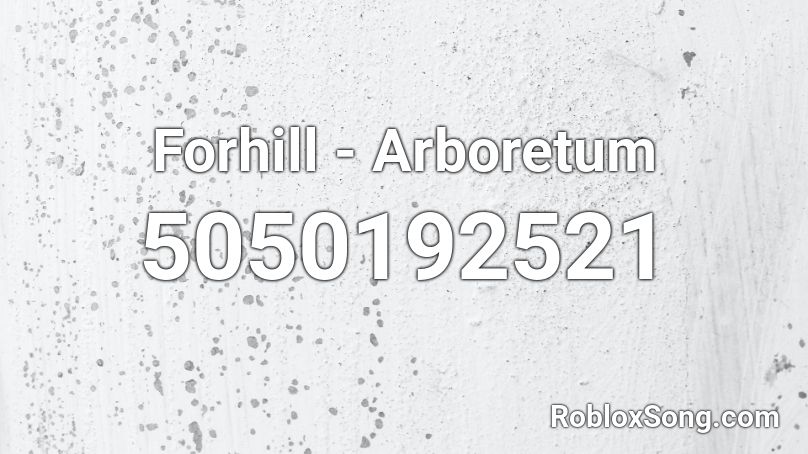 Forhill - Arboretum Roblox ID