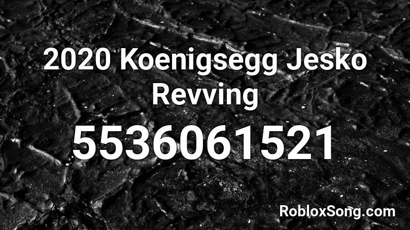 2020 Koenigsegg Jesko Revving Roblox ID