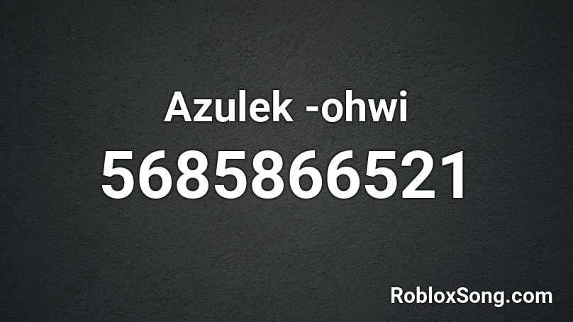 Azulek -ohwi Roblox ID