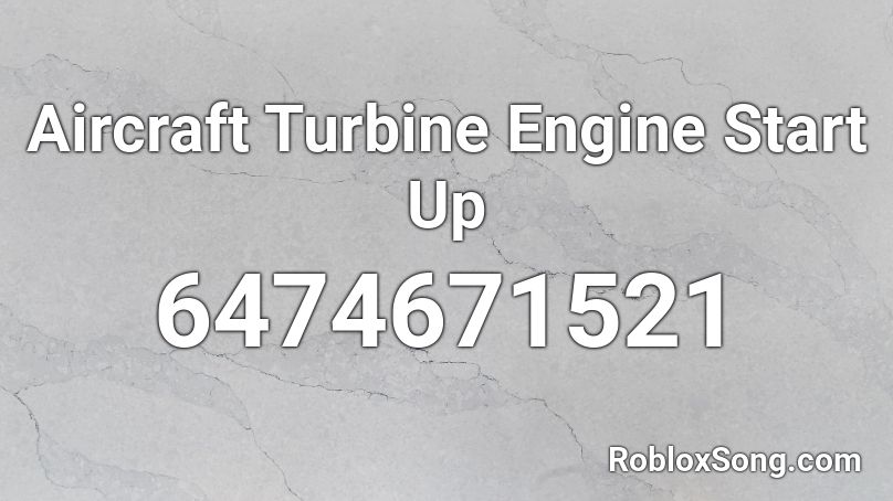 Aircraft Turbine Engine Start Up Roblox ID