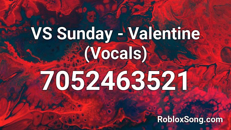 VS Sunday - Valentine (Vocals) Roblox ID