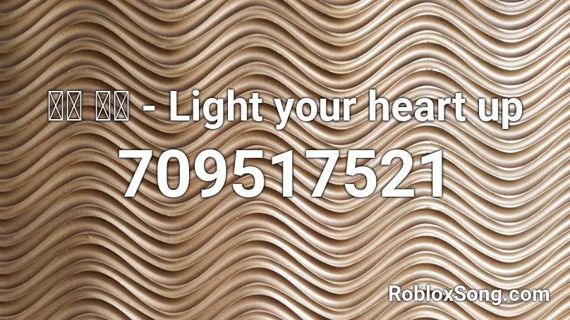  澤野 弘之 - Light your heart up Roblox ID