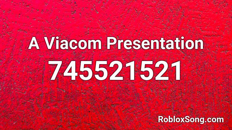 A Viacom Presentation Roblox ID