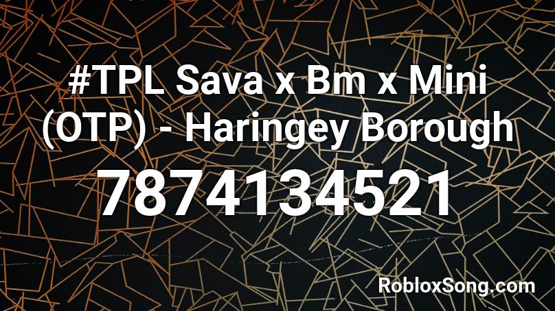 #TPL Sava x Bm x Mini - Haringey Borough -dweestyy Roblox ID