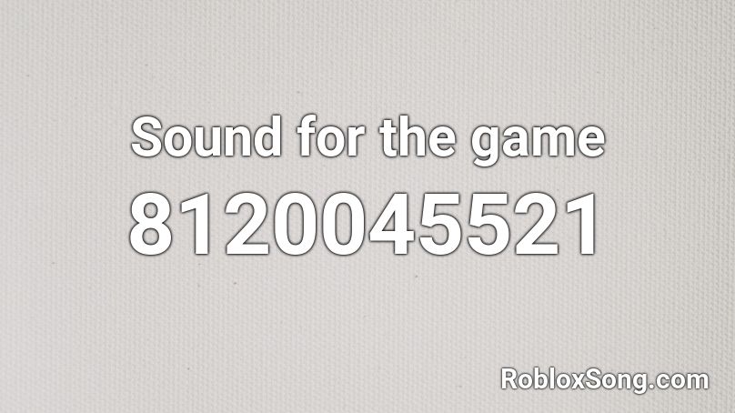 Sound for the game Roblox ID