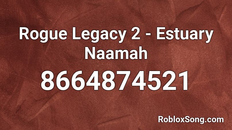 Rogue Legacy 2 - Estuary Naamah Roblox ID