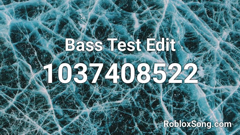 Bass Test Edit Roblox ID
