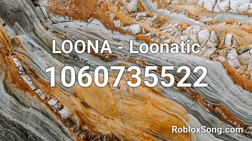 LOONA - Loonatic Roblox ID
