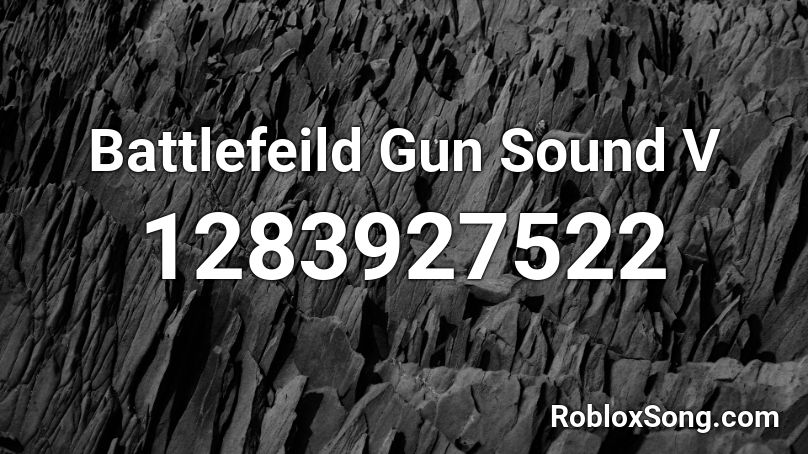 Battlefeild Gun Sound V Roblox ID