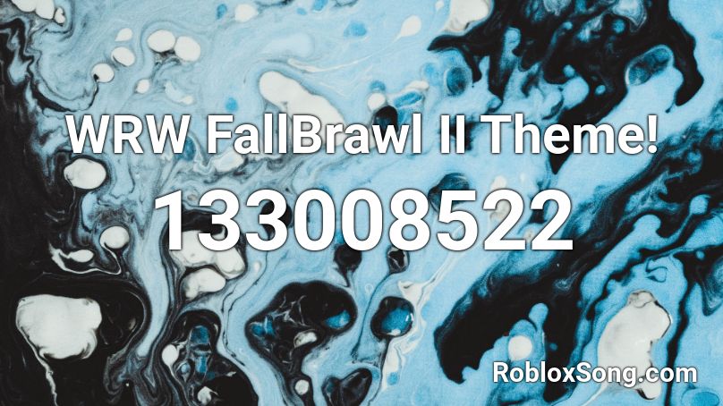 WRW FallBrawl II Theme! Roblox ID