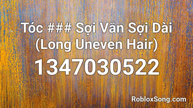 Tóc ### Sợi Vắn Sợi Dài (Long Uneven Hair) Roblox ID