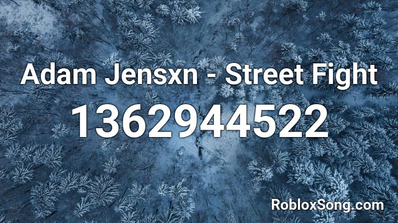Adam Jensxn - Street Fight Roblox ID