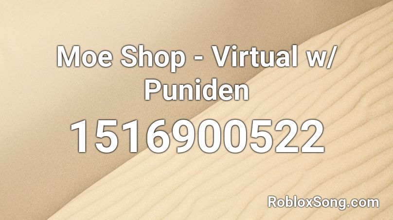 Moe Shop - Virtual w/ Puniden Roblox ID
