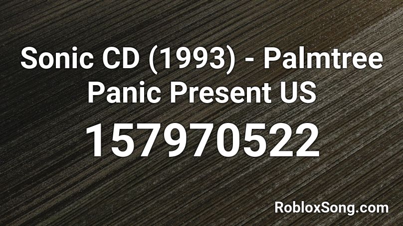Sonic CD (1993) - Palmtree Panic Present US Roblox ID