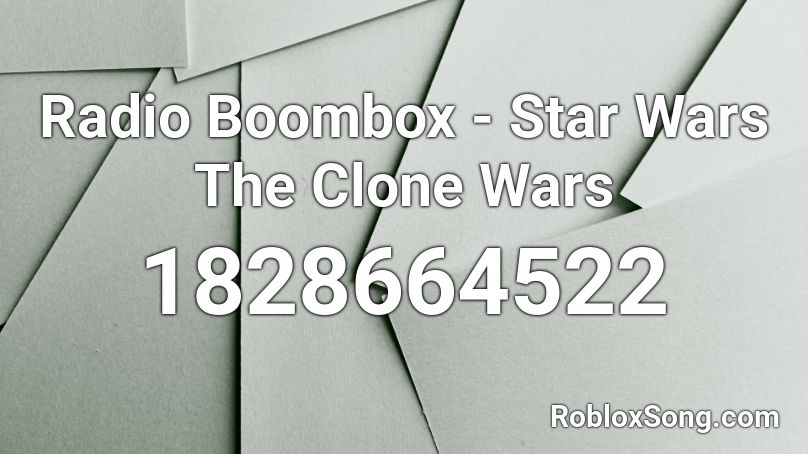 Radio Boombox - Star Wars The Clone Wars Roblox ID