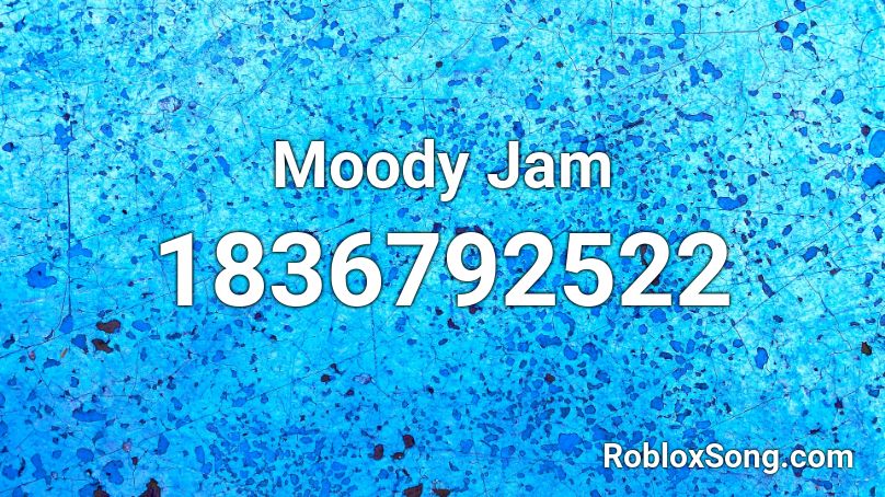 Moody Jam Roblox ID