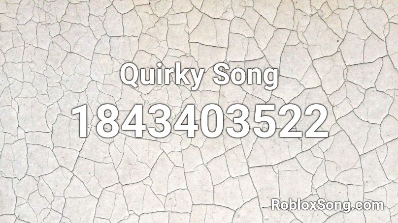 Quirky Song Roblox ID