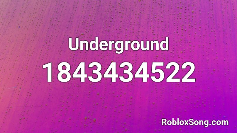 Underground Roblox ID