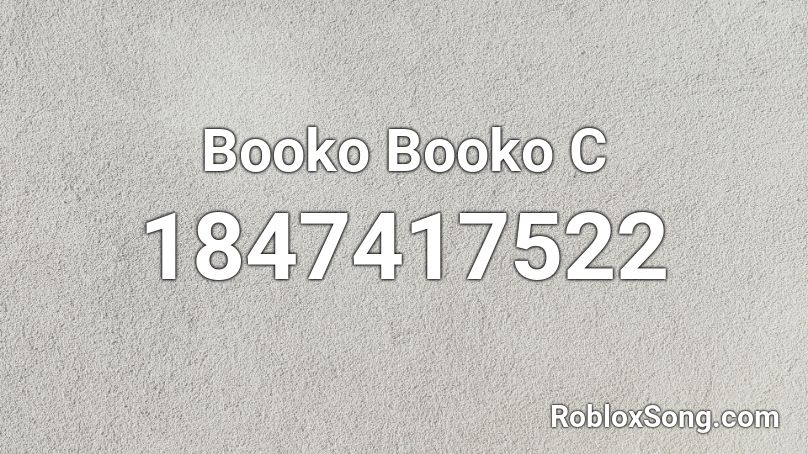 Booko Booko C Roblox ID