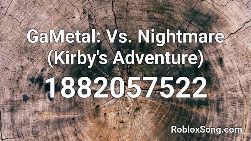 GaMetal: Vs. Nightmare (Kirby's Adventure) Roblox ID
