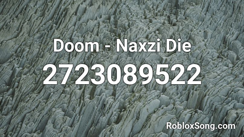 Doom - Naxzi Die Roblox ID