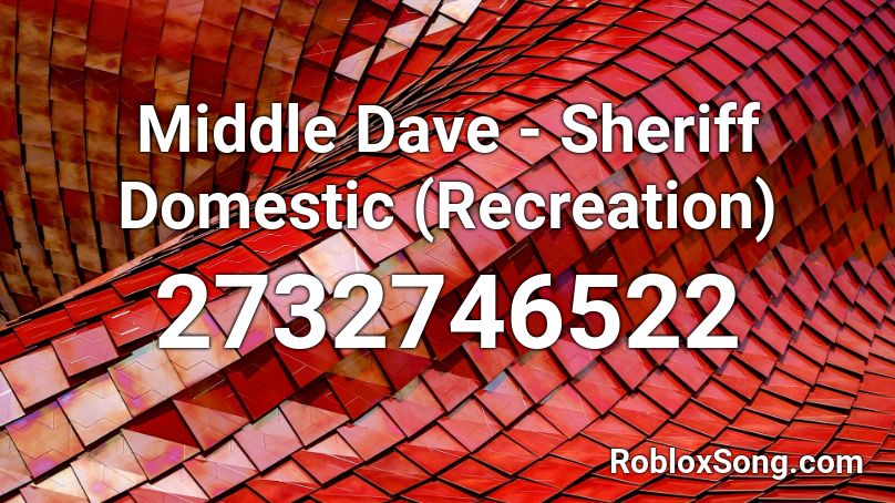 Middle Dave - Sheriff Domestic Roblox ID