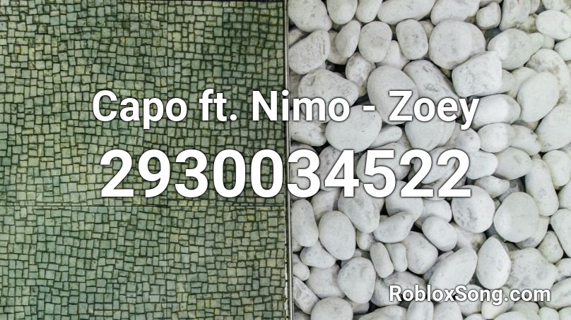 Capo ft. Nimo - Zoey Roblox ID