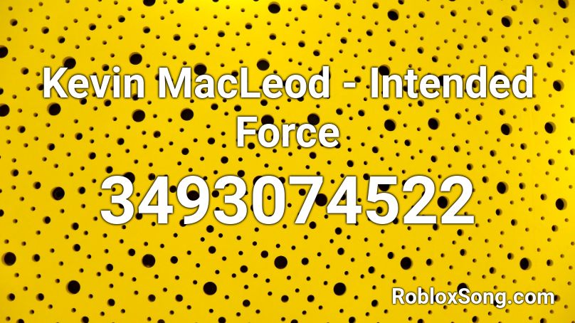 Kevin MacLeod - Intended Force Roblox ID