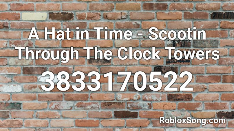 A Hat In Time Scootin Through The Clock Towers Roblox Id Roblox Music Codes - goku vs jiren roblox id