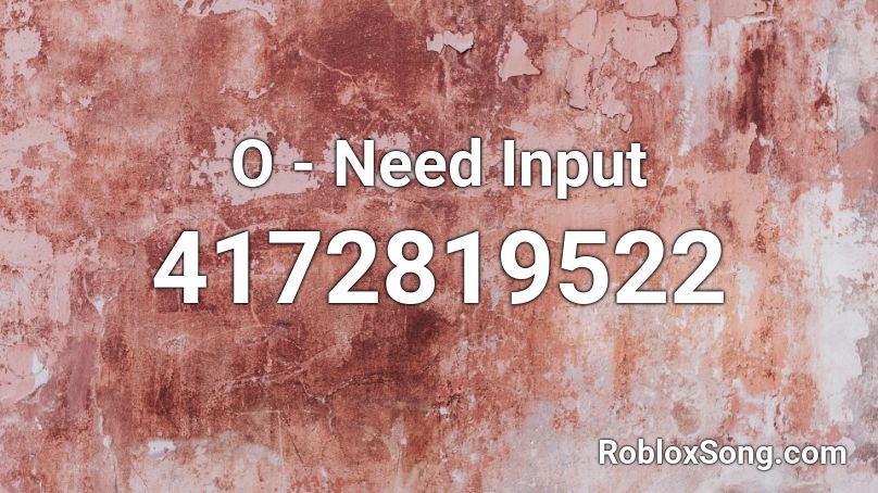 O - Need Input Roblox ID